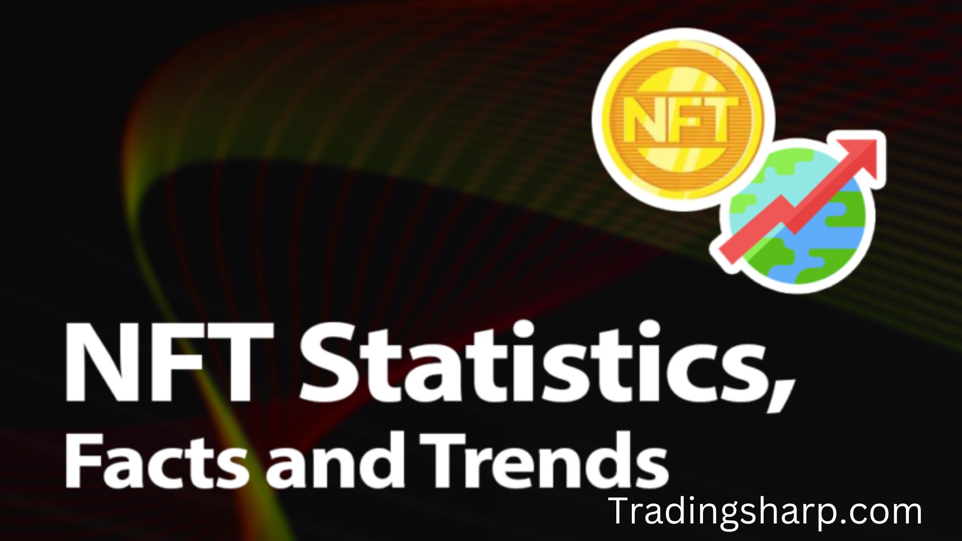 NFT Market Trends 2024: Navigating the Digital Art and Collectibles Landscape